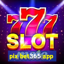 pix bet365 app